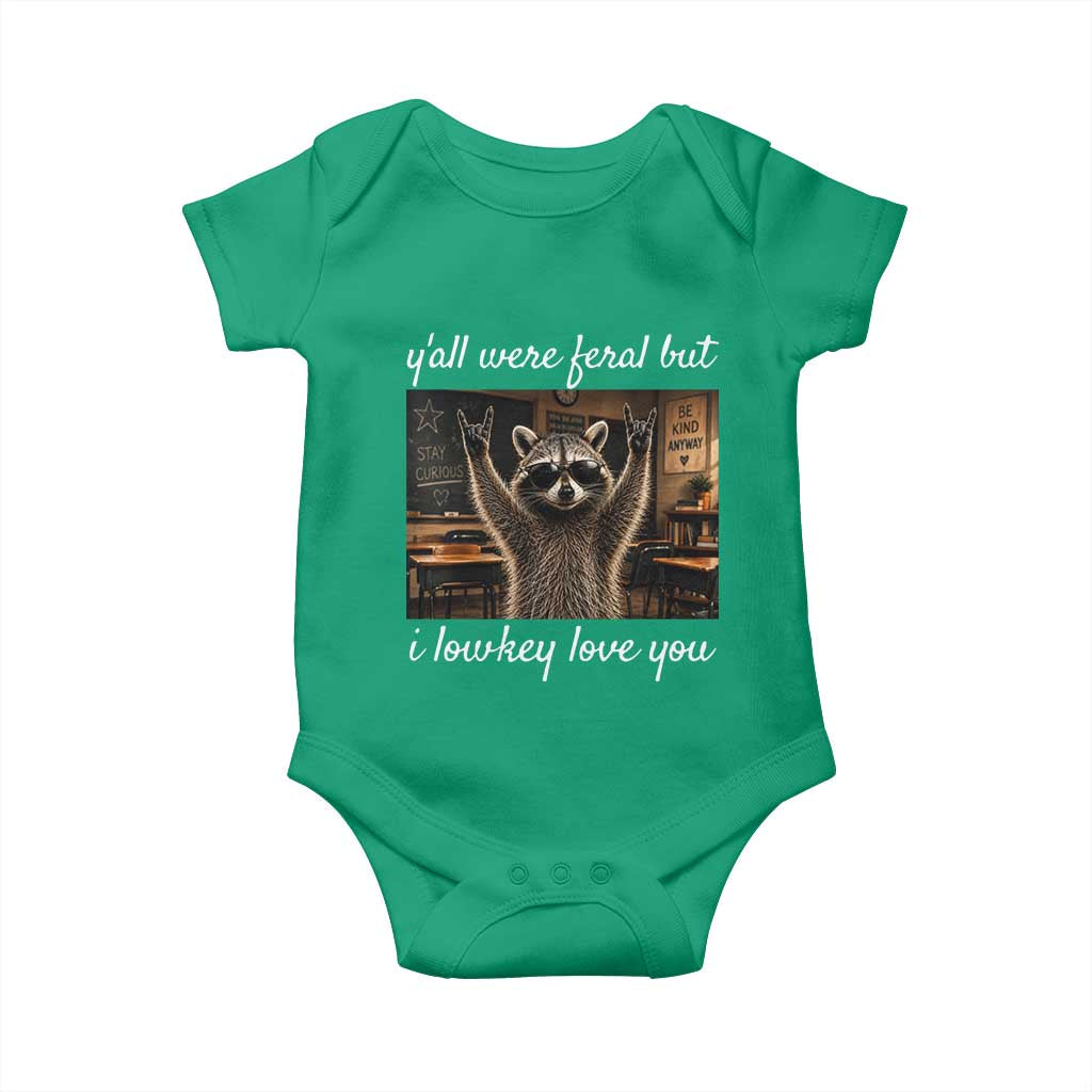 Y'all Were Feral But I Lowkey Love You Baby Onesie Funny Raccoon Teacher TS11 Irish Green Print Your Wear