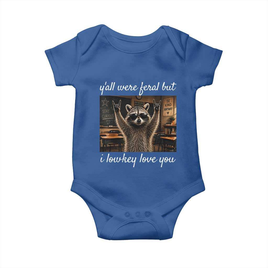 Y'all Were Feral But I Lowkey Love You Baby Onesie Funny Raccoon Teacher TS11 Royal Blue Print Your Wear