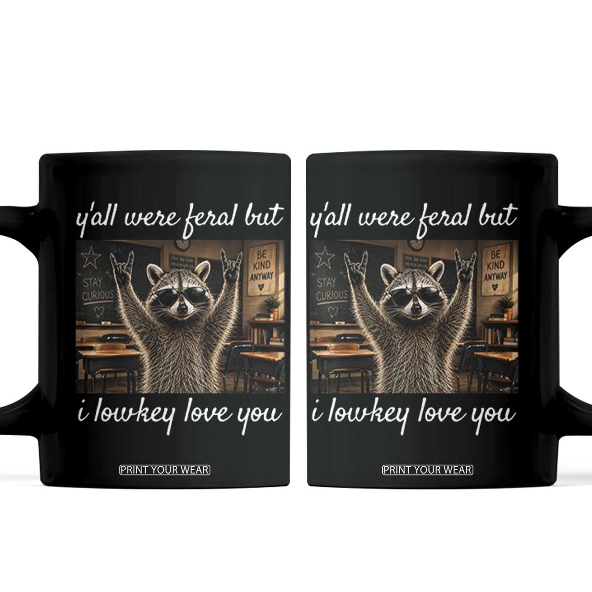 Y'all Were Feral But I Lowkey Love You Coffee Mug Funny Raccoon Teacher TS11 Black Print Your Wear