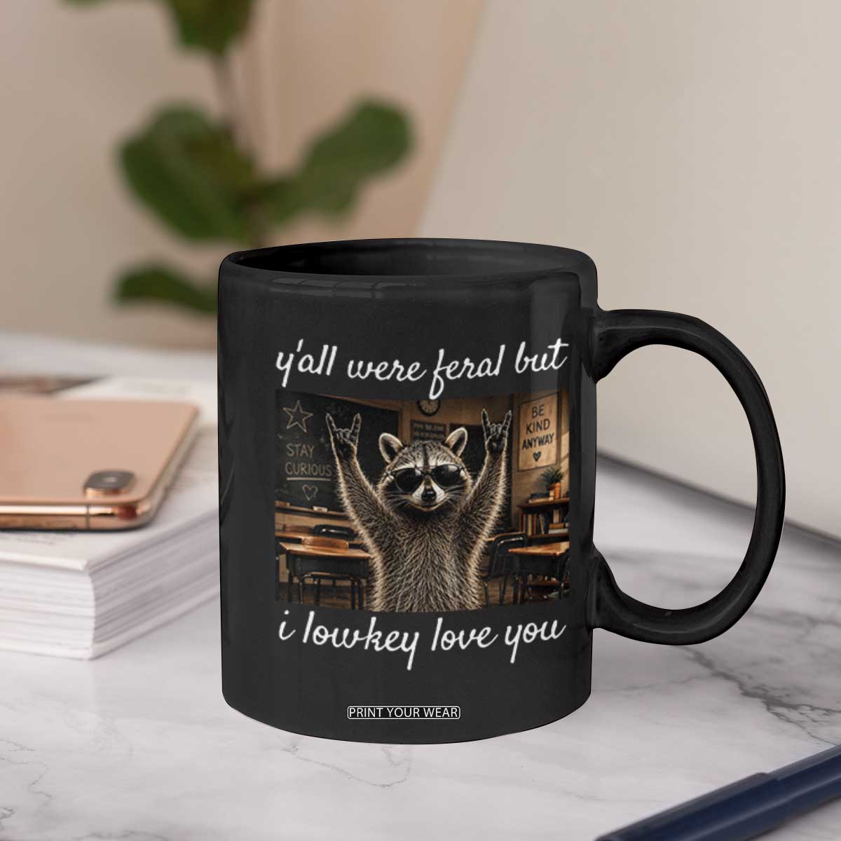 Y'all Were Feral But I Lowkey Love You Coffee Mug Funny Raccoon Teacher TS11 Print Your Wear