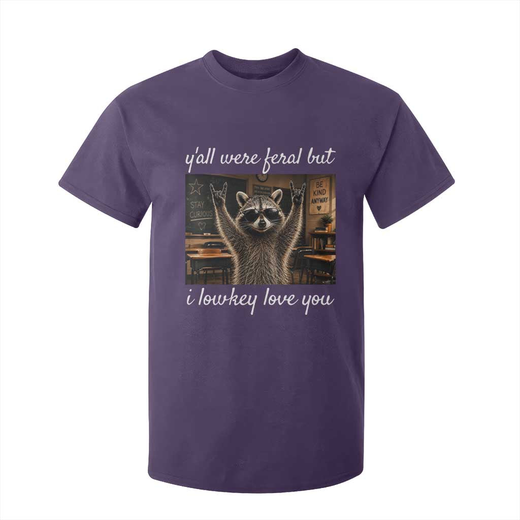 Y'all Were Feral But I Lowkey Love You T Shirt For Kid Funny Raccoon Teacher TS11 Purple Print Your Wear