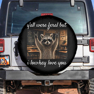 Y'all Were Feral But I Lowkey Love You Spare Tire Cover Funny Raccoon Teacher TS11 No hole Black Print Your Wear