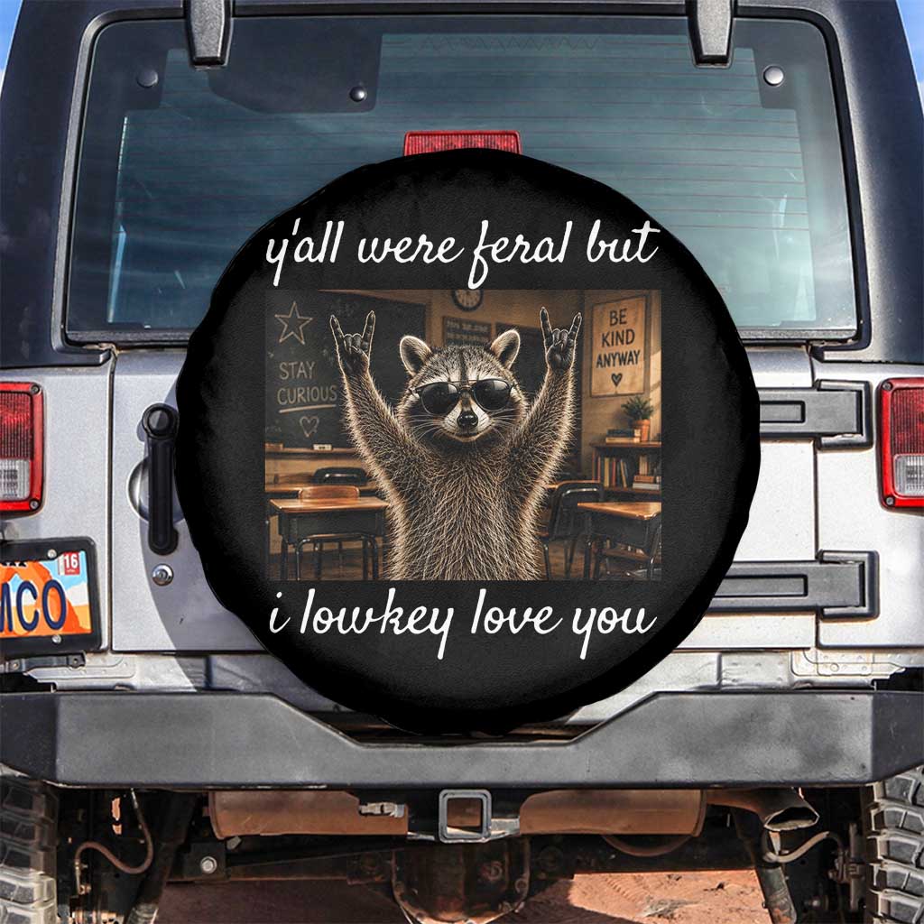 Y'all Were Feral But I Lowkey Love You Spare Tire Cover Funny Raccoon Teacher TS11 No hole Black Print Your Wear