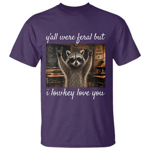 Y'all Were Feral But I Lowkey Love You T Shirt Funny Raccoon Teacher TS11 Purple Print Your Wear