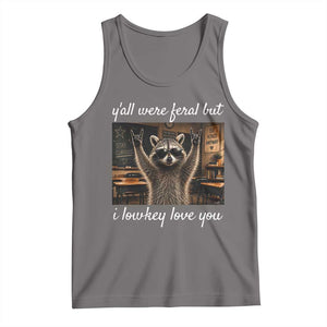 Y'all Were Feral But I Lowkey Love You Tank Top Funny Raccoon Teacher TS11 Deep Heather Print Your Wear