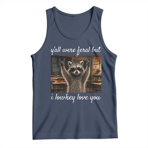 Y'all Were Feral But I Lowkey Love You Tank Top Funny Raccoon Teacher TS11 Navy Print Your Wear