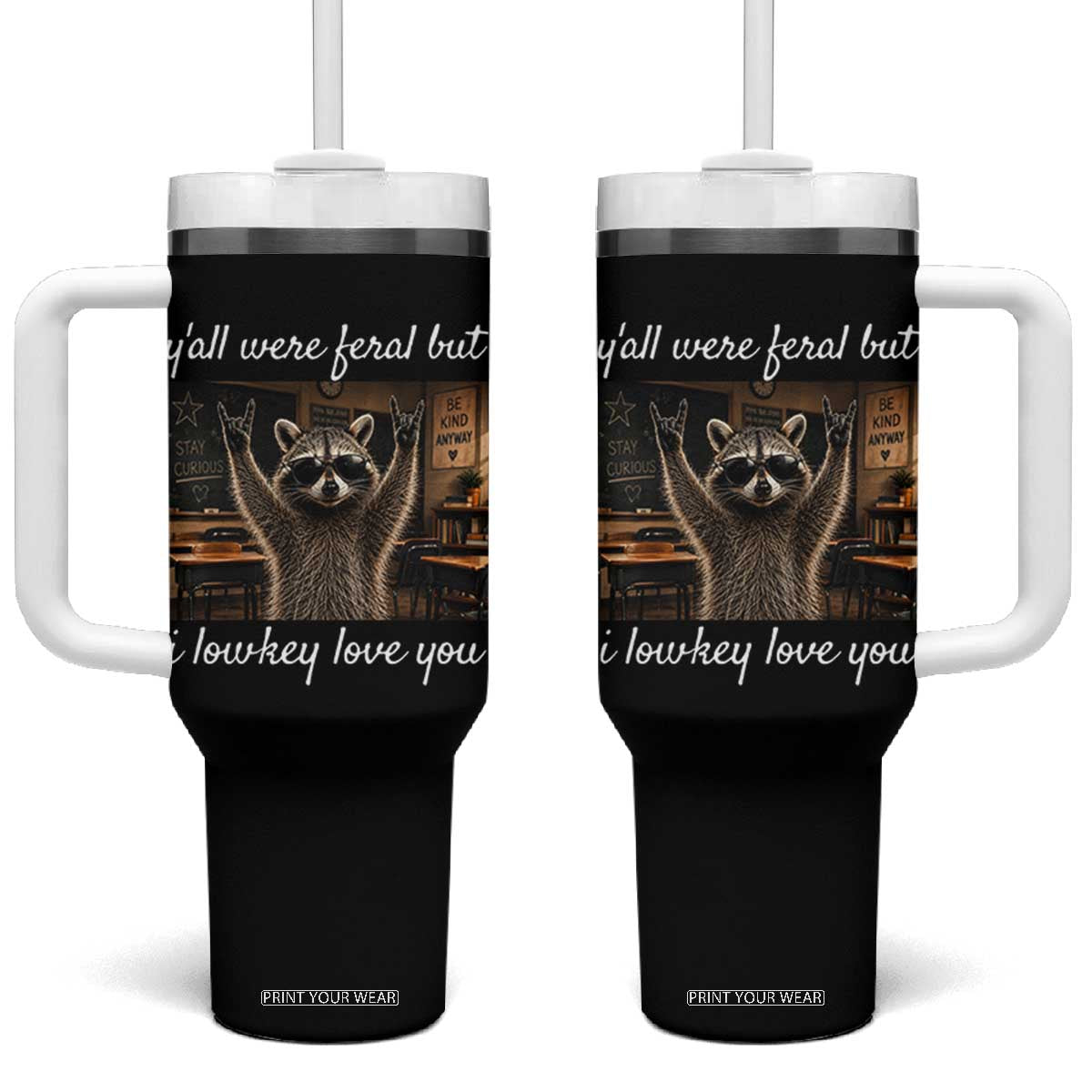 Y'all Were Feral But I Lowkey Love You Tumbler With Handle Funny Raccoon Teacher TS11 One Size: 40 oz Black Print Your Wear