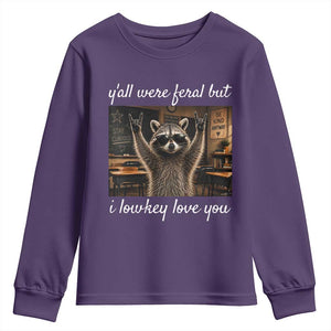 Y'all Were Feral But I Lowkey Love You Youth Sweatshirt Funny Raccoon Teacher TS11 Purple Print Your Wear