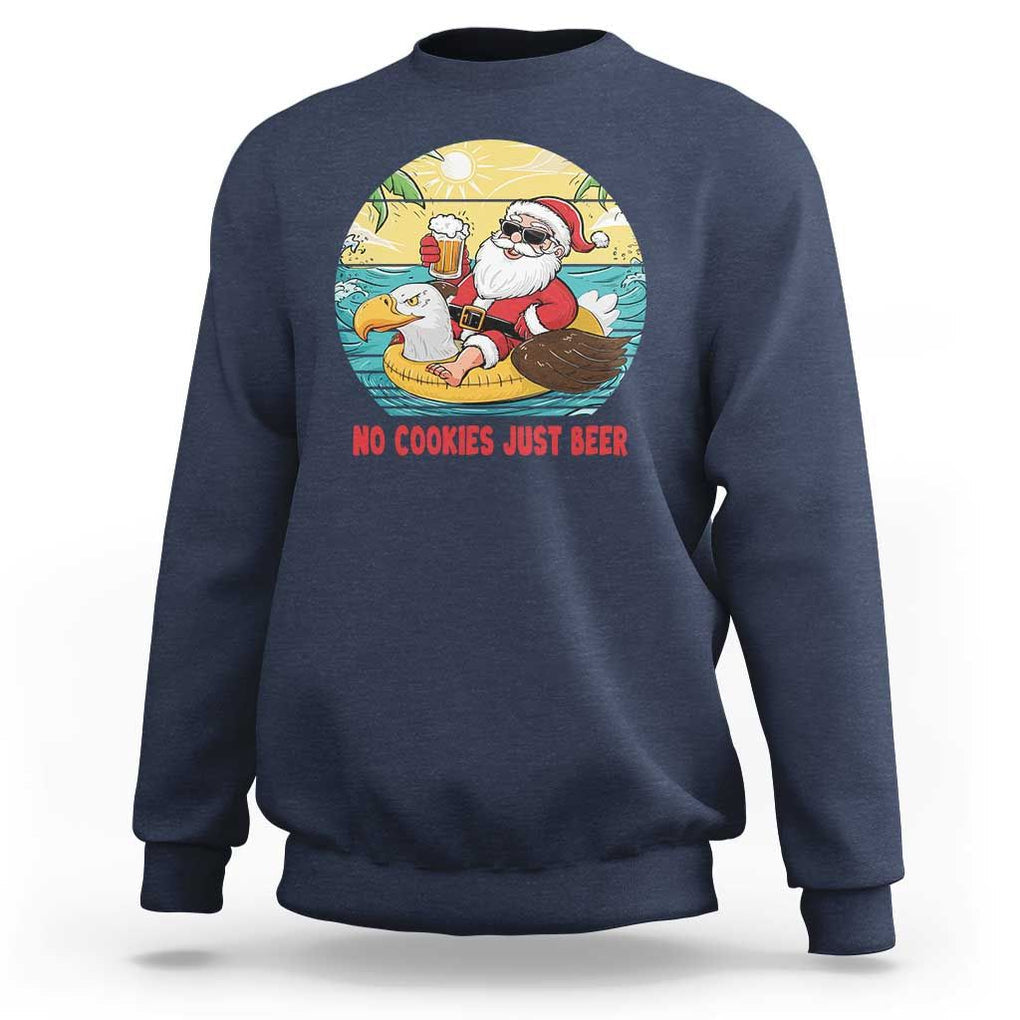 Funny Christmas In July Sweatshirt No Cookies Just Beer Santa Summer Season Eagle Float TS11 Navy Print Your Wear