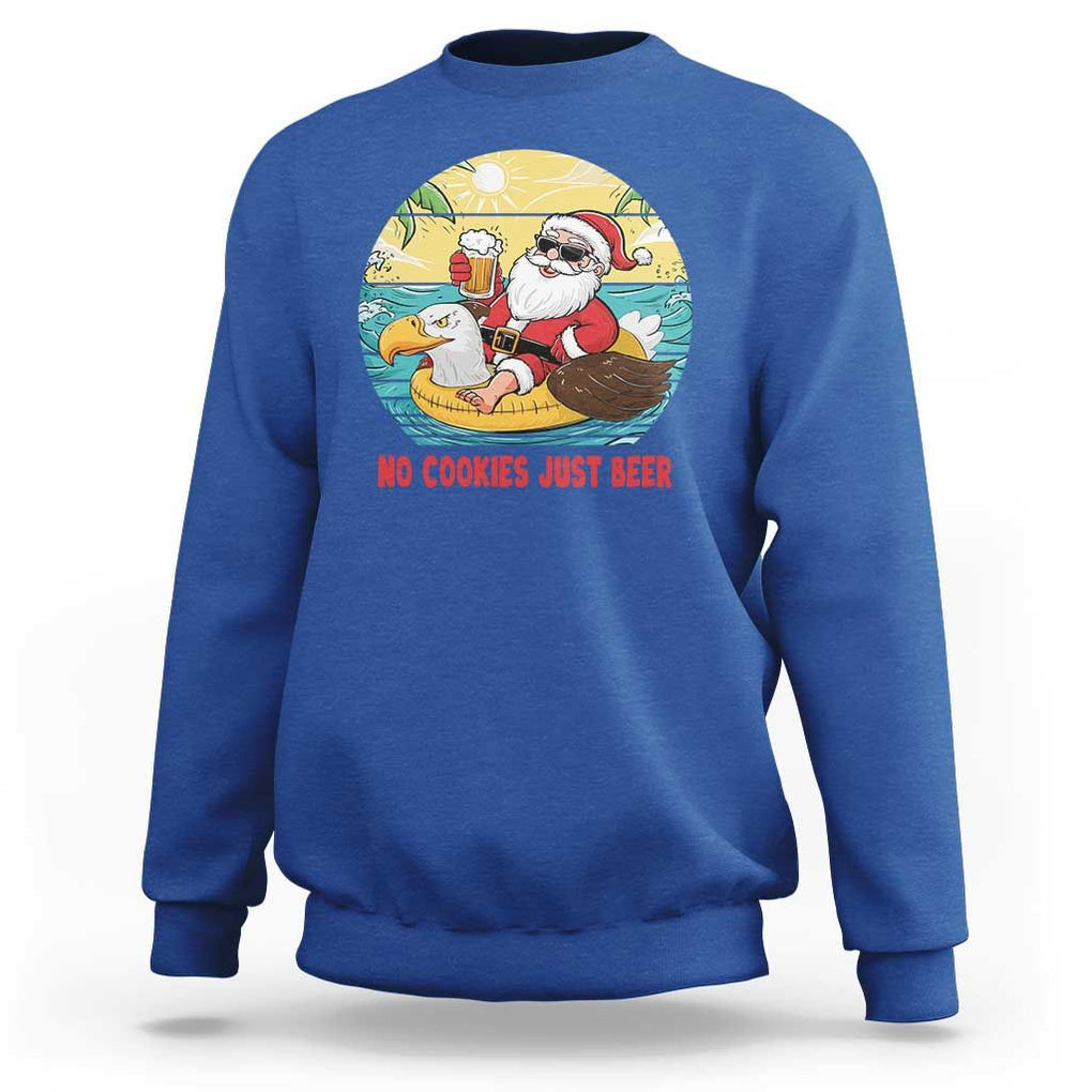 Funny Christmas In July Sweatshirt No Cookies Just Beer Santa Summer Season Eagle Float TS11 Royal Blue Print Your Wear