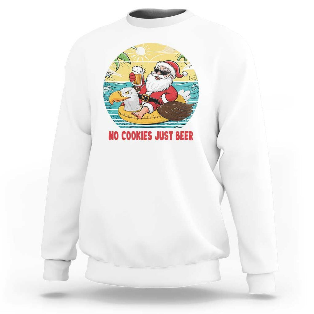 Funny Christmas In July Sweatshirt No Cookies Just Beer Santa Summer Season Eagle Float TS11 White Print Your Wear