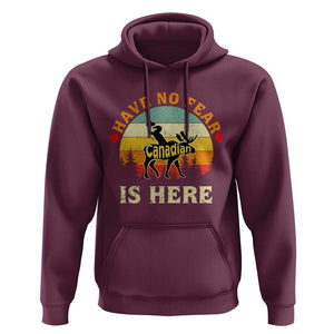 Funny Canada Hoodie Have No Fear The Canadian Is Here Maple Leaf TS11 Maroon Print Your Wear