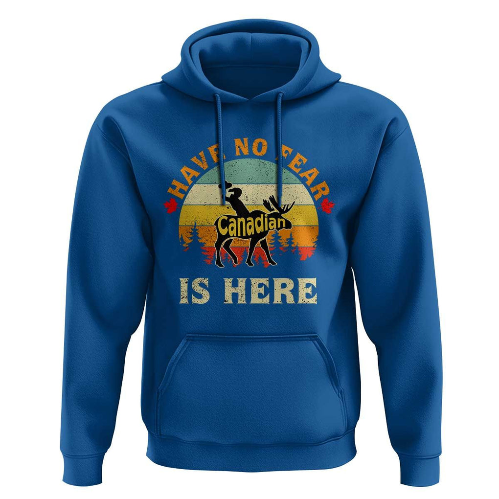 Funny Canada Hoodie Have No Fear The Canadian Is Here Maple Leaf TS11 Royal Blue Print Your Wear