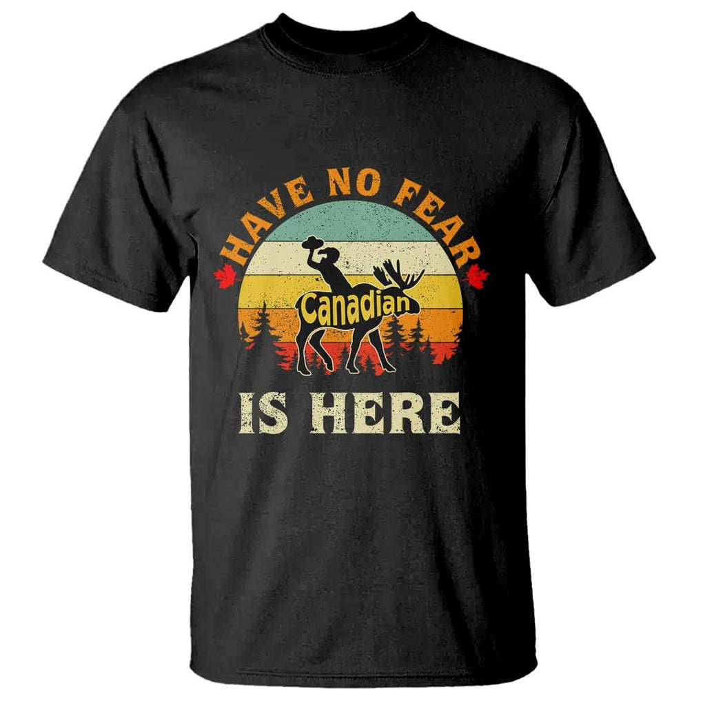 Funny Canada T Shirt Have No Fear The Canadian Is Here Maple Leaf TS11 Black Print Your Wear