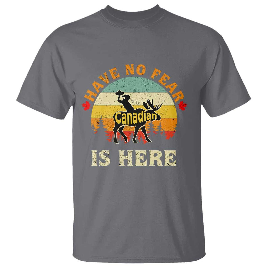 Funny Canada T Shirt Have No Fear The Canadian Is Here Maple Leaf TS11 Charcoal Print Your Wear