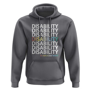 Disability Is Not A Bad Word Hoodie July Pride Month TS11 Charcoal Print Your Wear