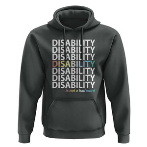 Disability Is Not A Bad Word Hoodie July Pride Month TS11 Dark Heather Print Your Wear