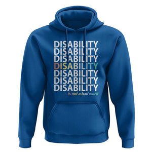 Disability Is Not A Bad Word Hoodie July Pride Month TS11 Royal Blue Print Your Wear