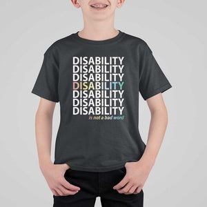 Disability Is Not A Bad Word T Shirt For Kid July Pride Month TS11 Black Print Your Wear