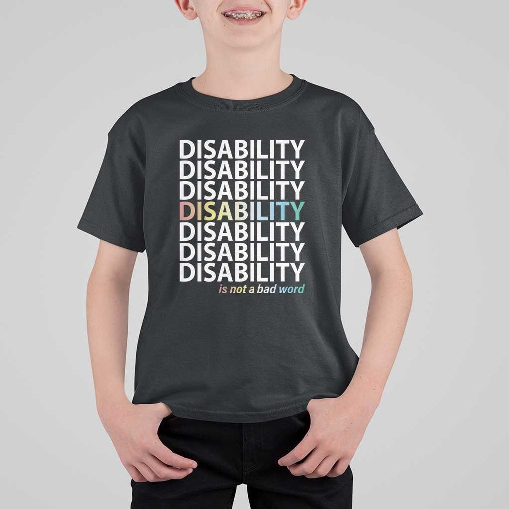 Disability Is Not A Bad Word T Shirt For Kid July Pride Month TS11 Black Print Your Wear