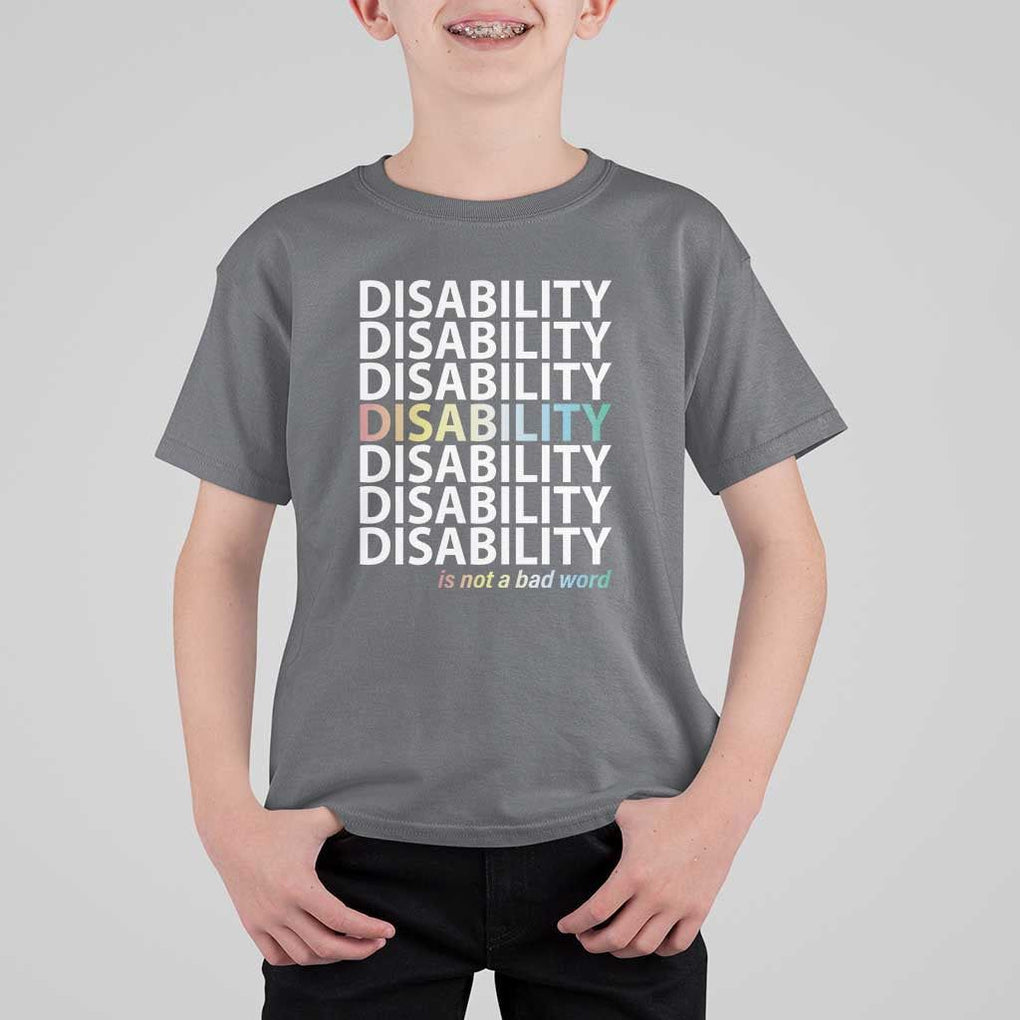 Disability Is Not A Bad Word T Shirt For Kid July Pride Month TS11 Charcoal Print Your Wear