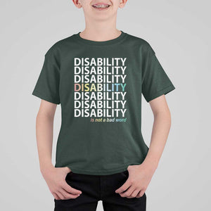 Disability Is Not A Bad Word T Shirt For Kid July Pride Month TS11 Dark Forest Green Print Your Wear