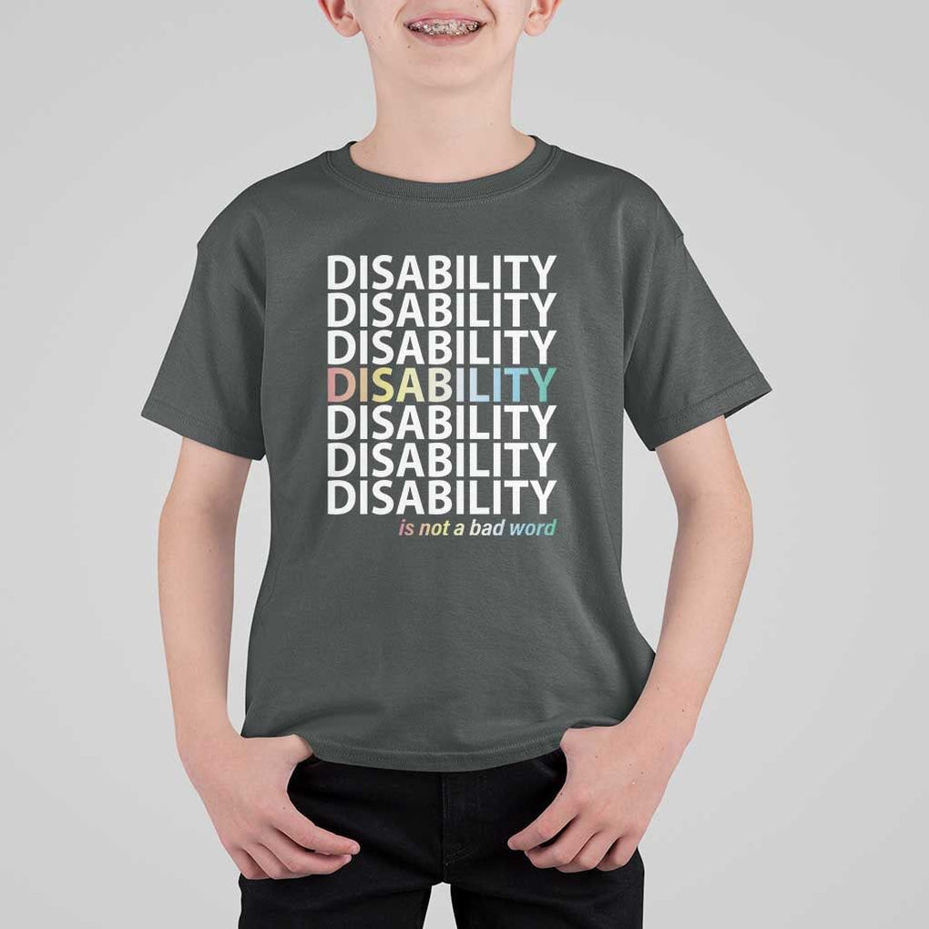 Disability Is Not A Bad Word T Shirt For Kid July Pride Month TS11 Dark Heather Print Your Wear