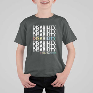 Disability Is Not A Bad Word T Shirt For Kid July Pride Month TS11 Dark Heather Print Your Wear