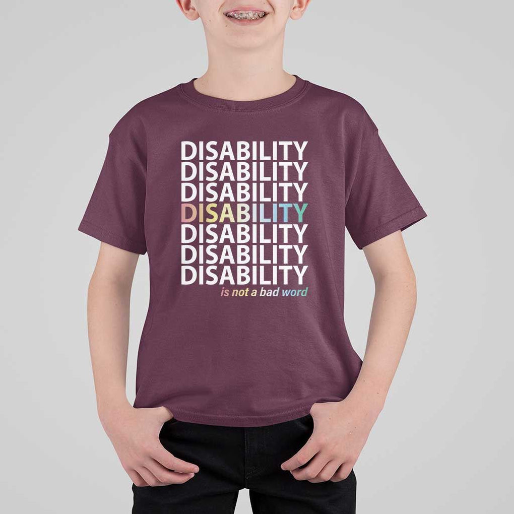 Disability Is Not A Bad Word T Shirt For Kid July Pride Month TS11 Maroon Print Your Wear