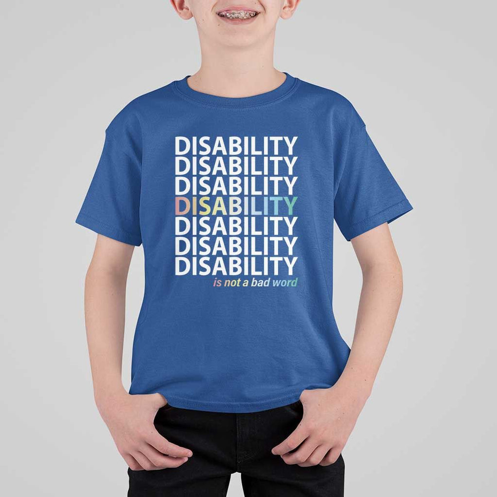 Disability Is Not A Bad Word T Shirt For Kid July Pride Month TS11 Royal Blue Print Your Wear