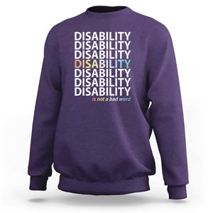 Disability Is Not A Bad Word Sweatshirt July Pride Month TS11 Purple Print Your Wear