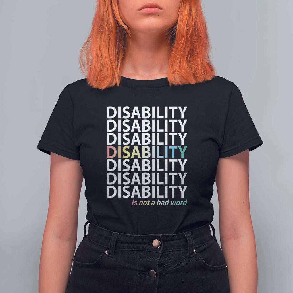 Disability Is Not A Bad Word T Shirt For Women July Pride Month TS11 Black Print Your Wear