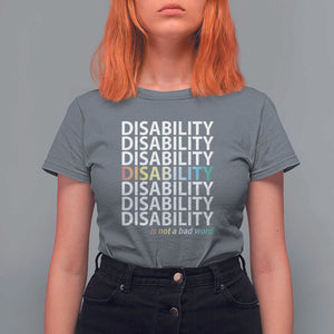 Disability Is Not A Bad Word T Shirt For Women July Pride Month TS11 Charcoal Print Your Wear