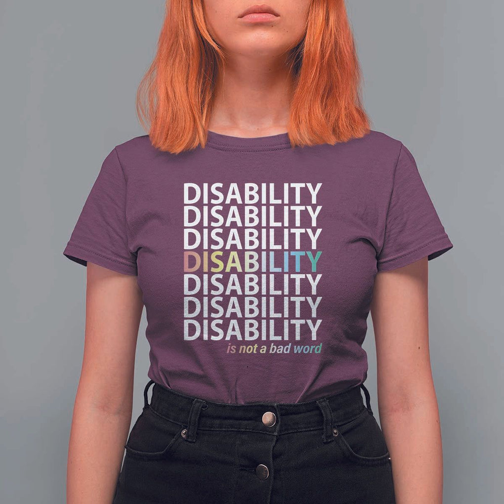 Disability Is Not A Bad Word T Shirt For Women July Pride Month TS11 Maroon Print Your Wear