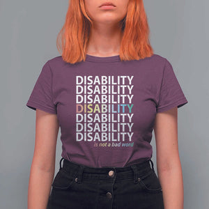 Disability Is Not A Bad Word T Shirt For Women July Pride Month TS11 Maroon Print Your Wear