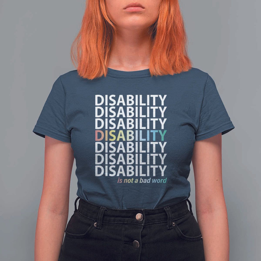 Disability Is Not A Bad Word T Shirt For Women July Pride Month TS11 Navy Print Your Wear