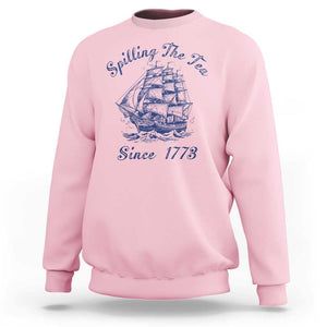 Funny 4th Of July Sweatshirt Spilling The Tea Since 1773 History Ship TS11 Light Pink Print Your Wear