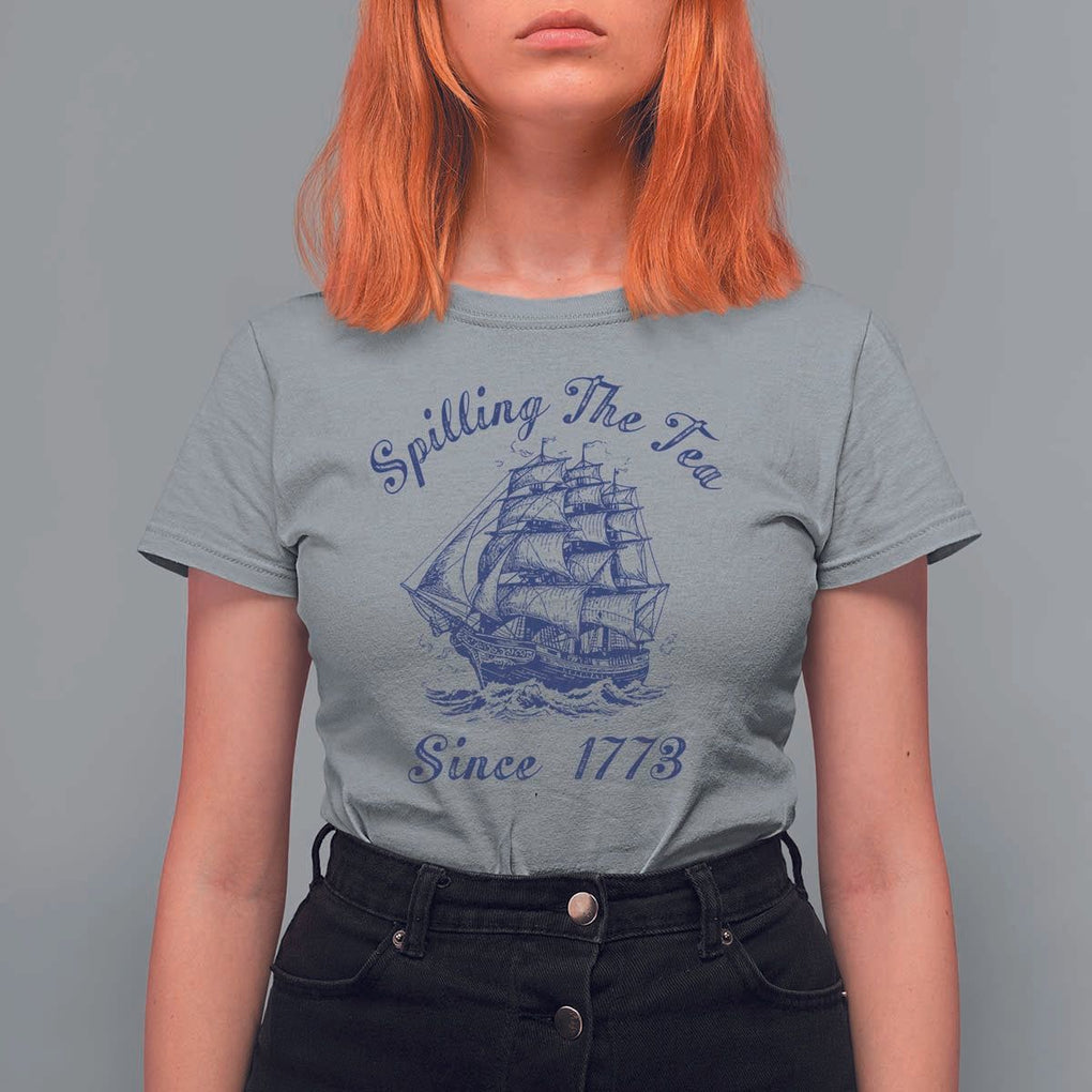 Funny 4th Of July T Shirt For Women Spilling The Tea Since 1773 History Ship TS11 Sport Gray Print Your Wear