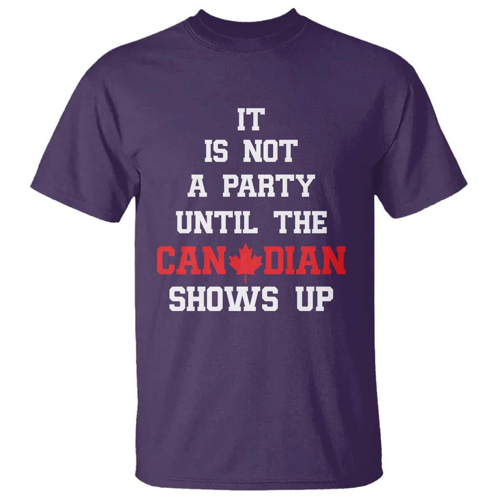 Funny Canada Day T Shirt It Is Not A Party Until The Canadian Shows Up Maple Leaf TS11 Purple Print Your Wear