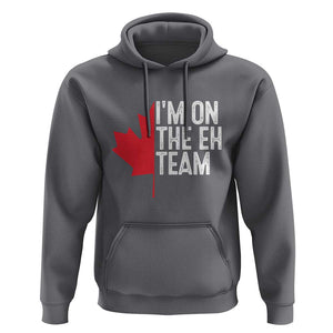 Funny Canada Day Hoodie I'm On The Eh Team Maple Leaf Team Canadian TS11 Charcoal Print Your Wear