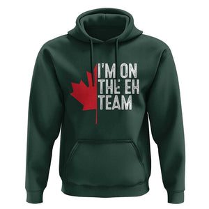 Funny Canada Day Hoodie I'm On The Eh Team Maple Leaf Team Canadian TS11 Dark Forest Green Print Your Wear