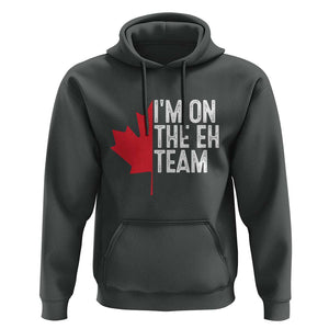 Funny Canada Day Hoodie I'm On The Eh Team Maple Leaf Team Canadian TS11 Dark Heather Print Your Wear