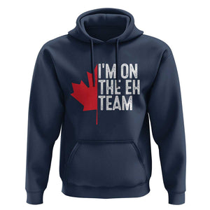 Funny Canada Day Hoodie I'm On The Eh Team Maple Leaf Team Canadian TS11 Navy Print Your Wear