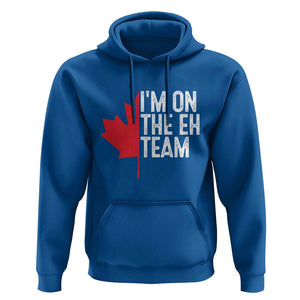 Funny Canada Day Hoodie I'm On The Eh Team Maple Leaf Team Canadian TS11 Royal Blue Print Your Wear