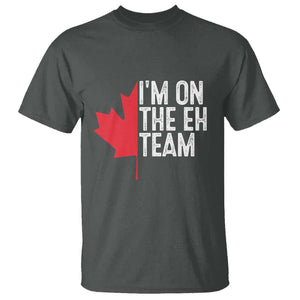 Funny Canada Day T Shirt I'm On The Eh Team Maple Leaf Team Canadian TS11 Dark Heather Print Your Wear