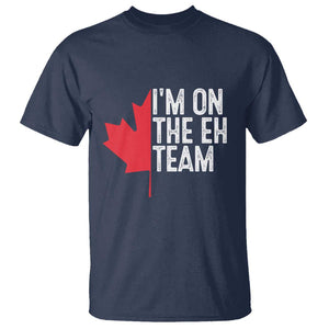 Funny Canada Day T Shirt I'm On The Eh Team Maple Leaf Team Canadian TS11 Navy Print Your Wear