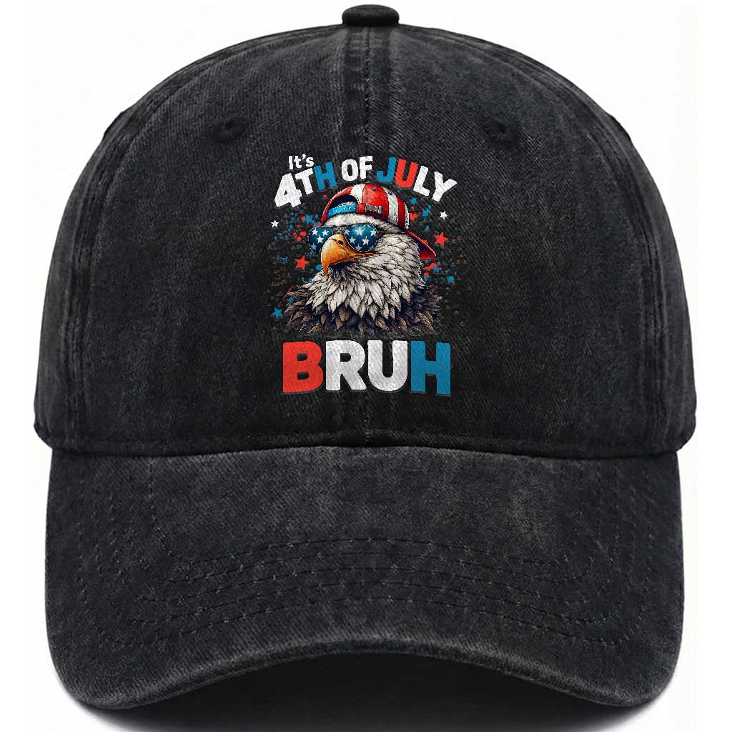 Funny Eagle It's 4th Of July Bruh Washed Cotton Baseball Cap Patriotic Bald Eagle American Flag TS11 Washed Cap Universal Fit Black Print Your Wear