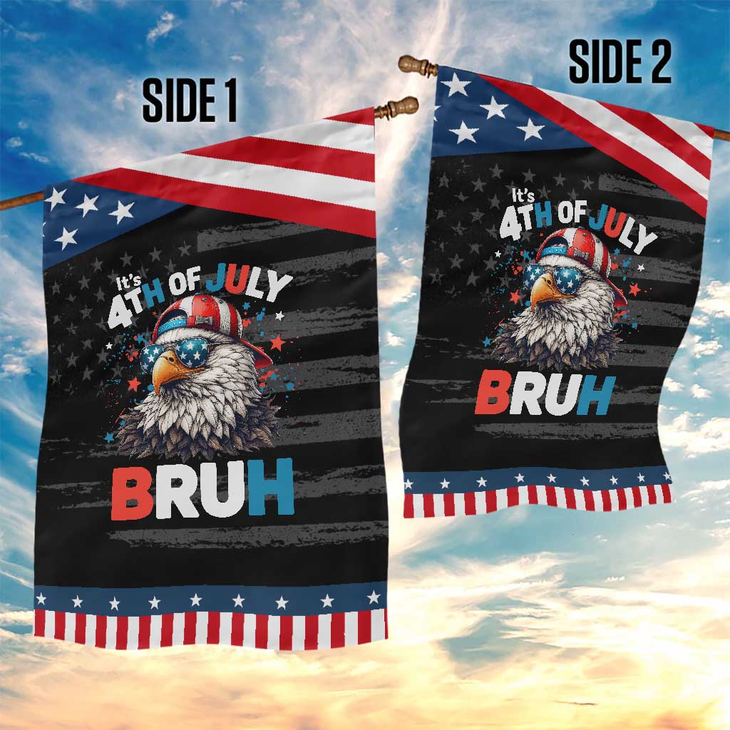 Funny Eagle It's 4th Of July Bruh Garden Flag Patriotic Bald Eagle American Flag TS11 Print Your Wear