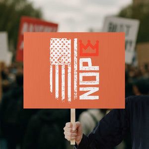 Funny Nope No Kings Vintage American Flag Protest Sign TS11 Horizontal 18" × 24" Orange Print Your Wear