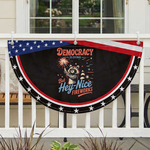 Funny Democracy Is Dying But Hey Nice Fireworks Patriotic Fan Flag Racoon 4th Of July